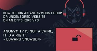 How to Run an Anonymous Forum or Uncensored Website on an Offshore VPS