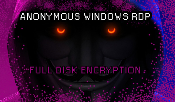 Anonymous Windows RDP - full disk encryption